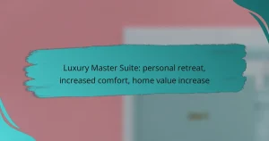 Luxury Master Suite: personal retreat, increased comfort, home value increase