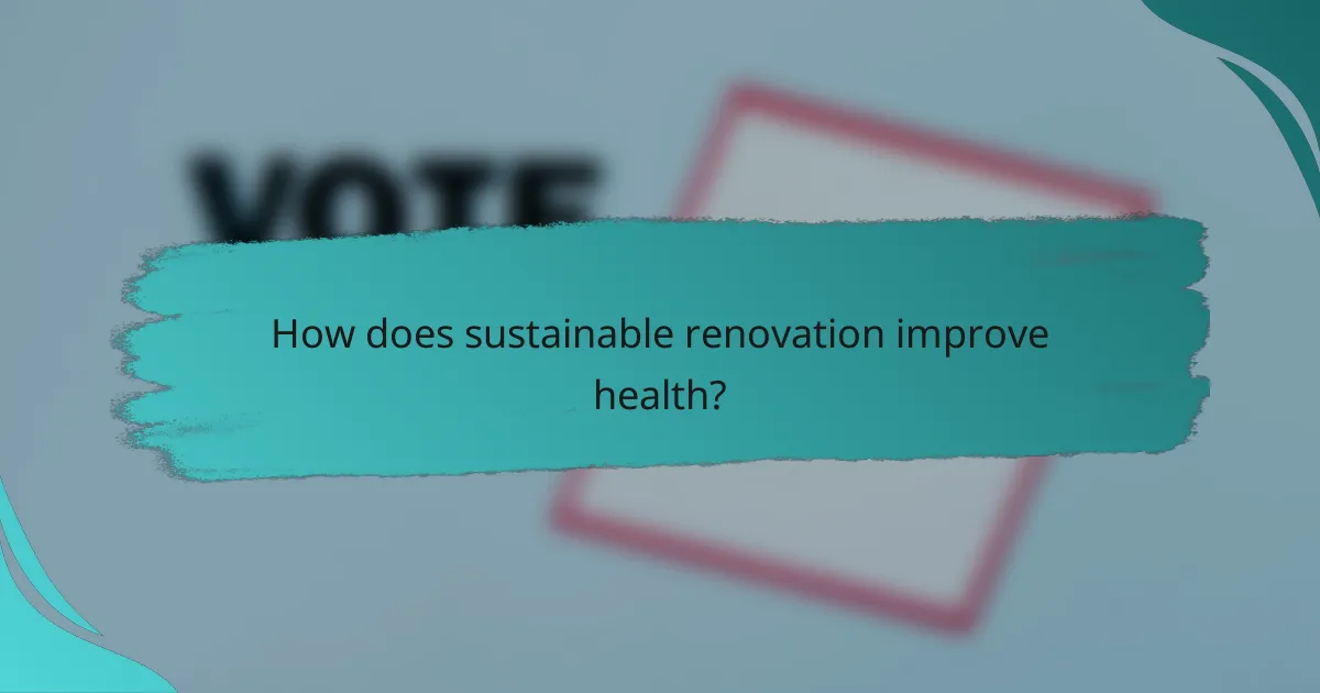 How does sustainable renovation improve health?