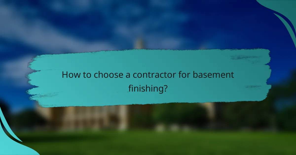 How to choose a contractor for basement finishing?