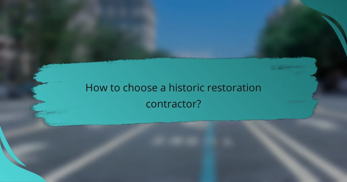 How to choose a historic restoration contractor?