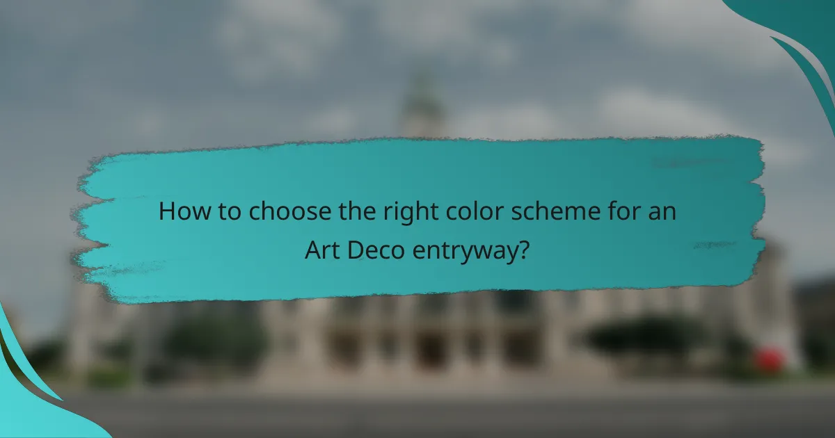 How to choose the right color scheme for an Art Deco entryway?