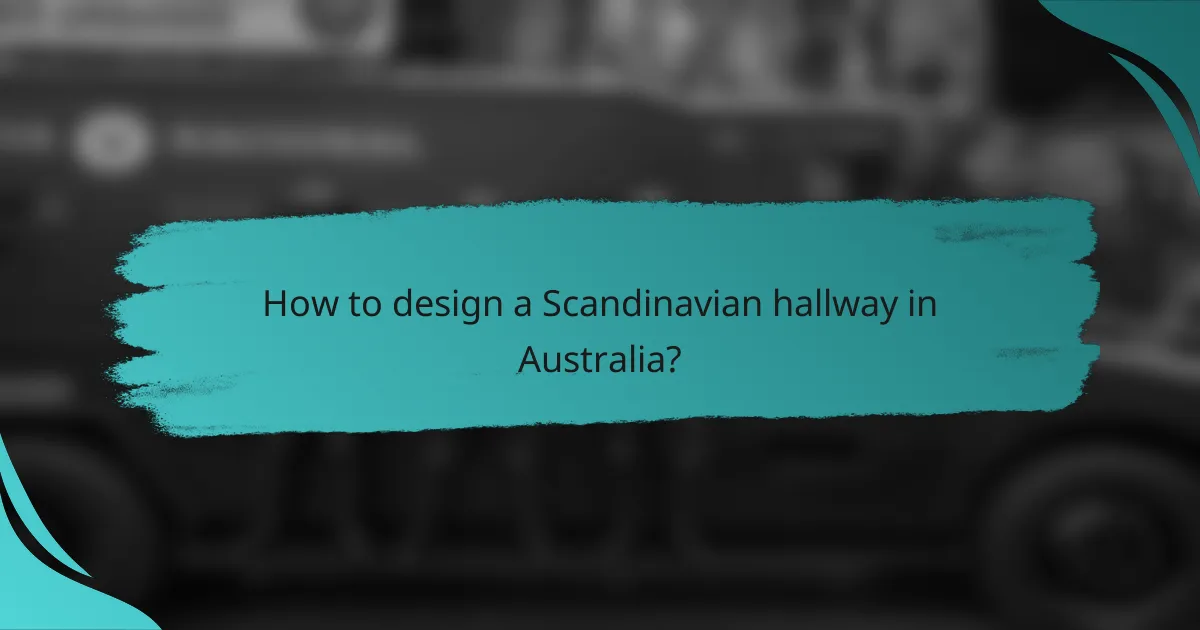 How to design a Scandinavian hallway in Australia?