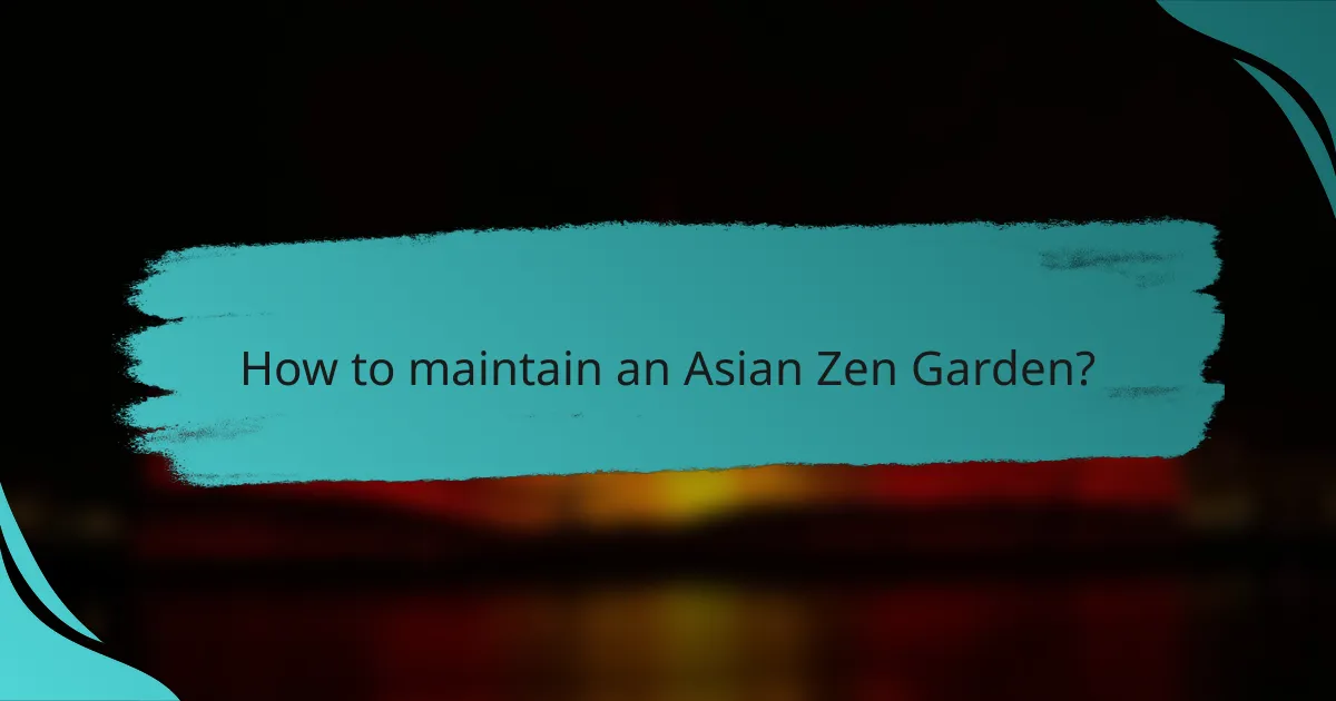 How to maintain an Asian Zen Garden?