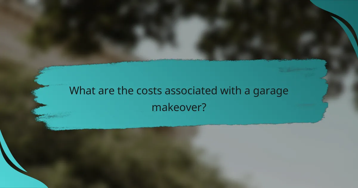 What are the costs associated with a garage makeover?