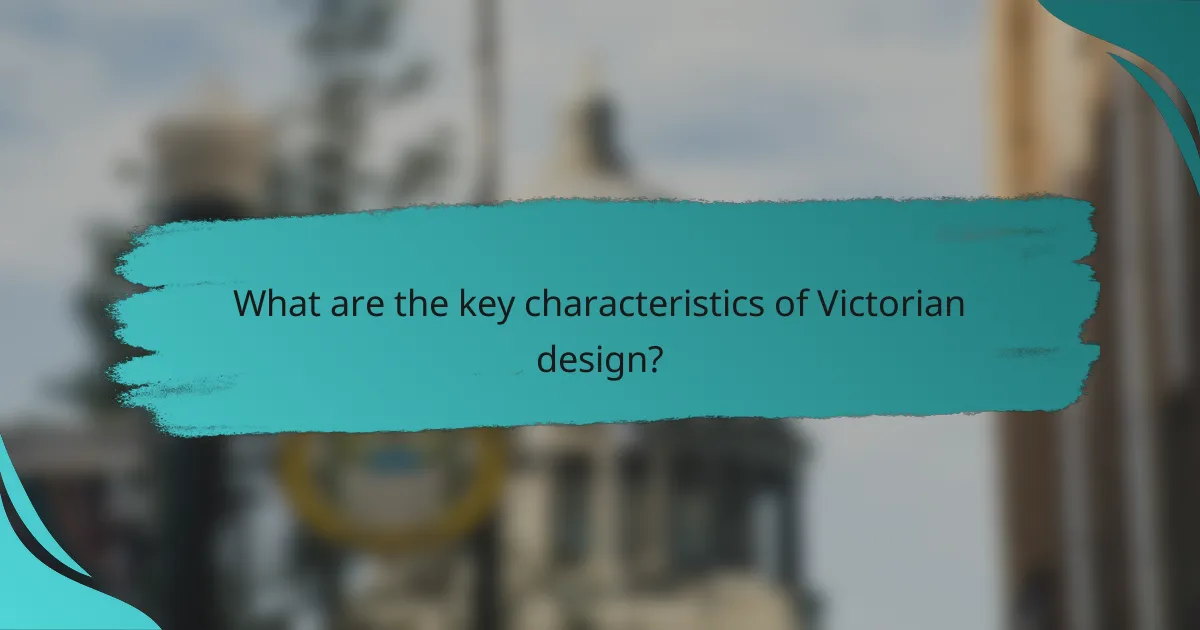What are the key characteristics of Victorian design?