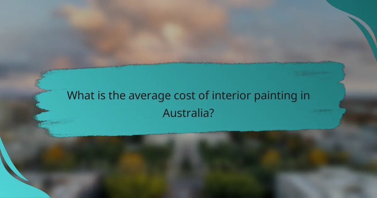 What is the average cost of interior painting in Australia?