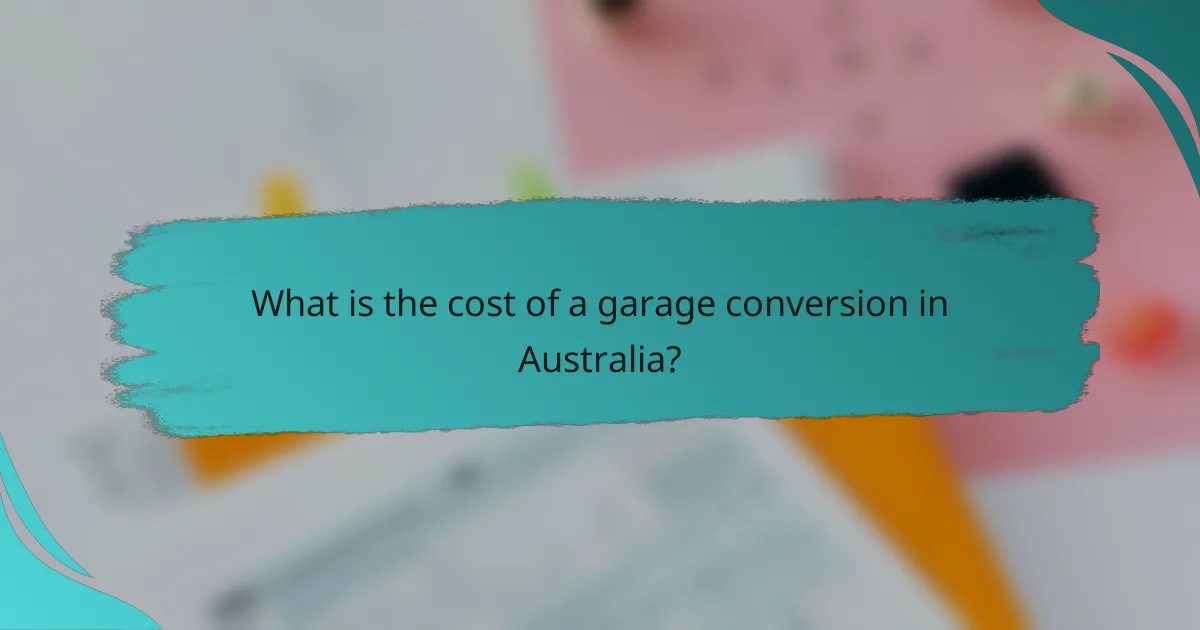 What is the cost of a garage conversion in Australia?